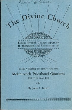 The Divine Church - James L. Barker - 1952 Mormon Priesthood manual